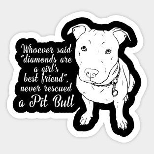 Pit Bull T shirts Never Rescued A Pit Bull Sticker